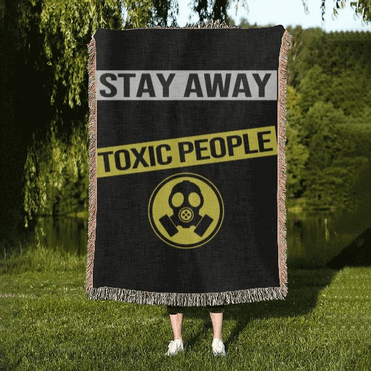 Stay Away From Toxic People Woven Blankets