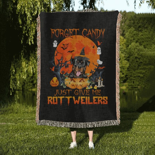 Forget Candy Just Give Me Rottweilers Pumpkin Woven Blankets
