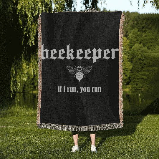 Beekeeper If I run you run Woven Blankets