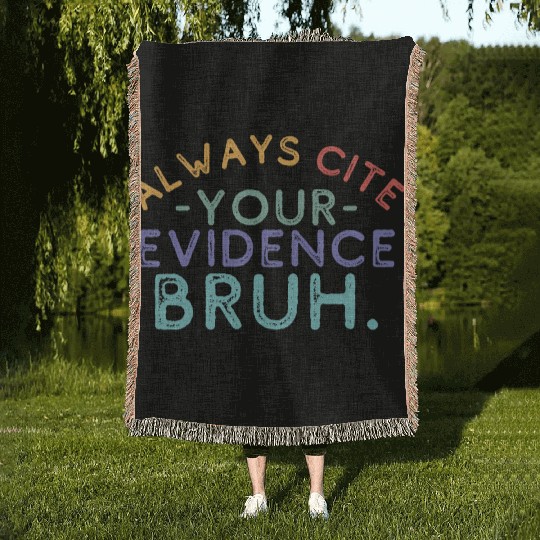 Always Cite Your Evidence Bruh English Teacher Woven Blankets