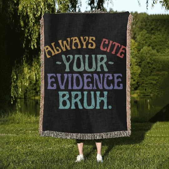 Always Cite Your Evidence Bruh English Teacher Woven Blankets