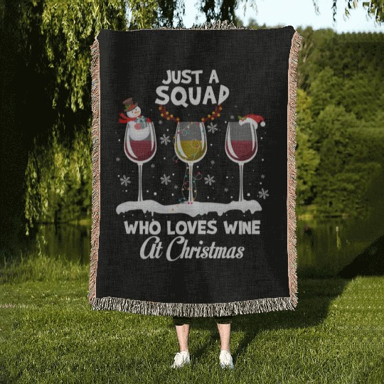 Just A Squad Who Love Wine At Woven Blankets