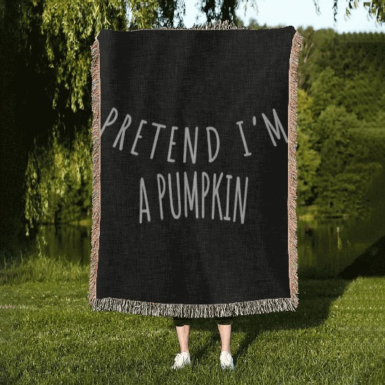PRETEND I'M A PUMPKIN Woven Blankets