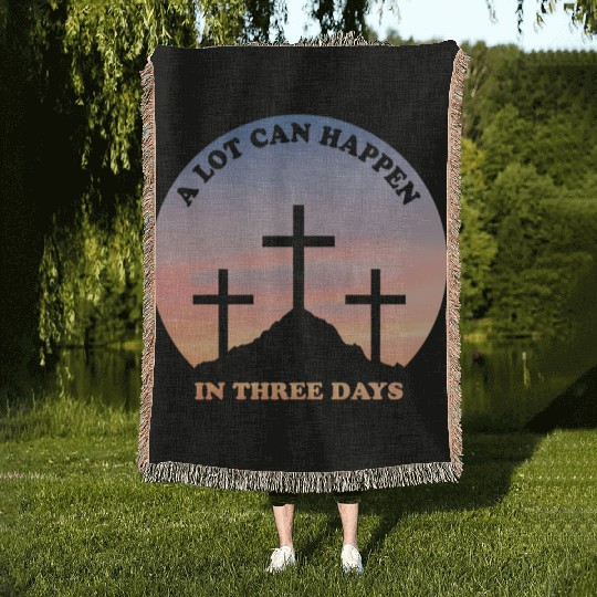 A Lot Can Happen In Three Days Christian Easter Woven Blankets