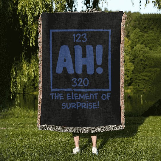Ah The Element of Surprise Chemistry Science Humor Woven Blankets