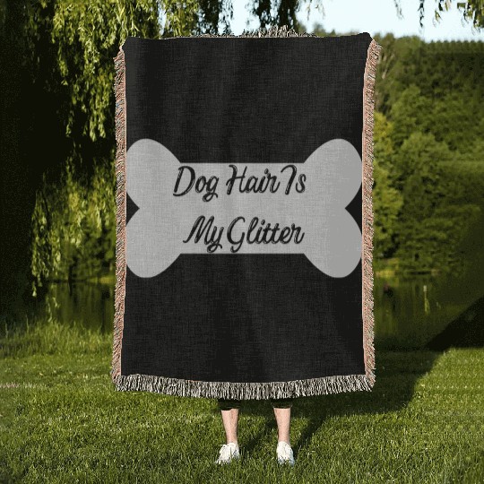 Dog hair is my glitter ,dogs lover , cute , bone Woven Blankets