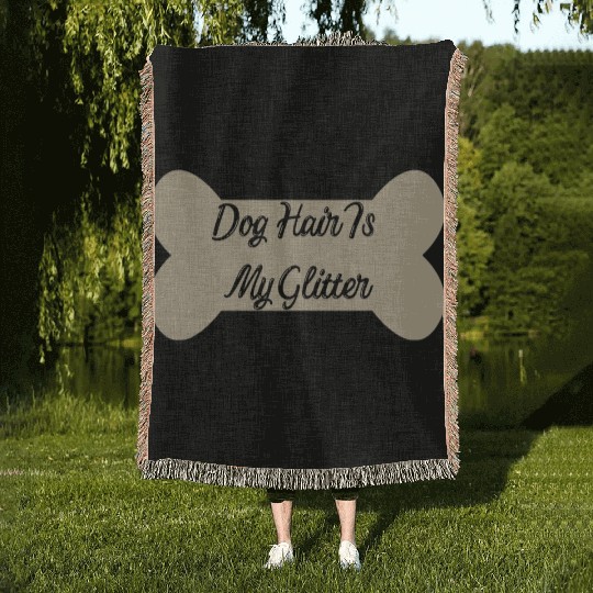 Dog hair is my glitter ,dogs lover , cute , bone Woven Blankets