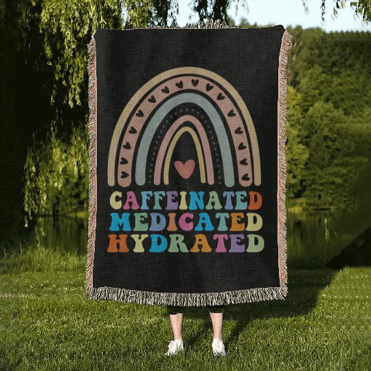 Caffeinated Medicated Hydrated Funny Nurse Teacher Woven Blankets