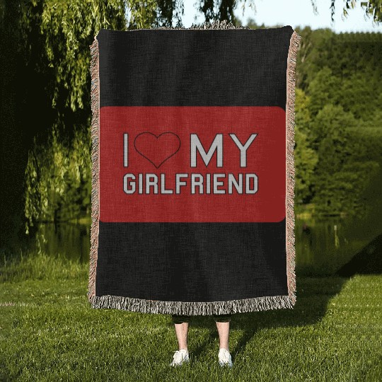 I love my Girlfriend Woven Blankets