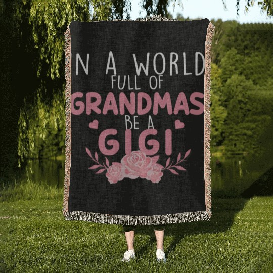 In A World Full Of Grandma Be A Gigi Woven Blankets