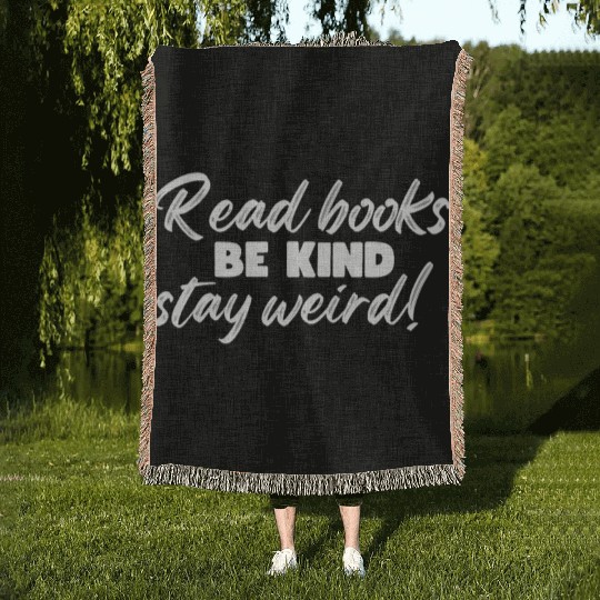 Read Books Be Kind Stay Weird Teacher Woven Blankets