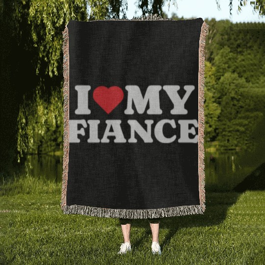 I Love My Fiance Woven Blankets