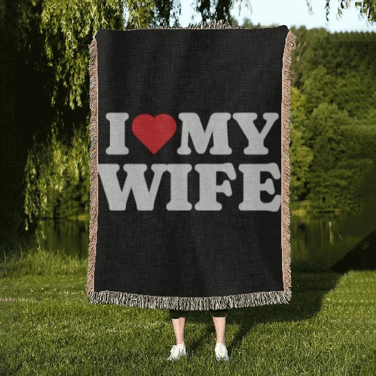 I Love My Wife Woven Blankets