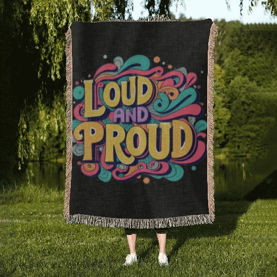 LOUD AND PROUD. For kids and adults. Woven Blankets