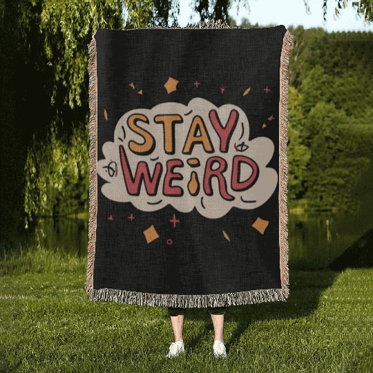 Stay Weird Woven Blankets