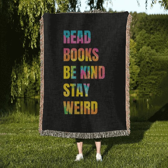 Read Books Be Kind Stay Weird Teacher Woven Blankets