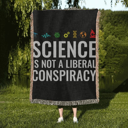 Science is not a liberal conspiracy Woven Blankets