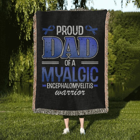 Proud Dad Of A Myalgic Encephalomyelitis Warrior Woven Blankets