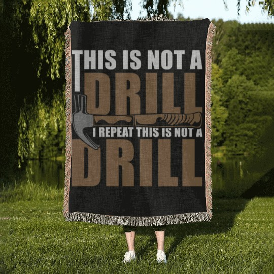 This is Not a Drill Woven Blankets