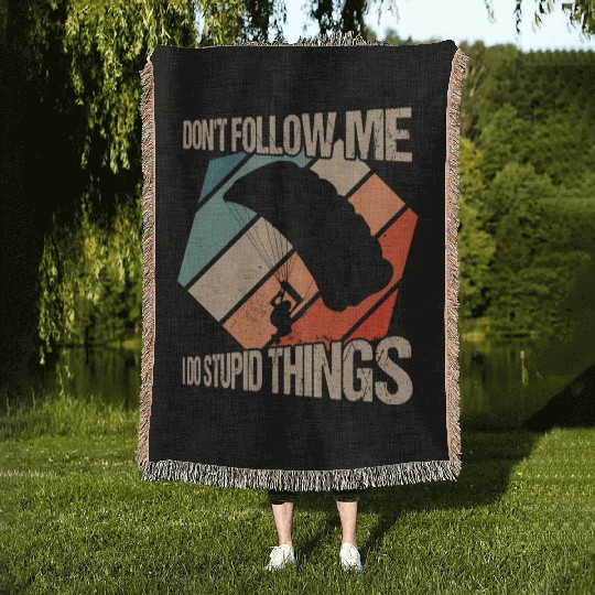 Don't Follow Me I Do Stupid Things Skydiving Skydi Woven Blankets