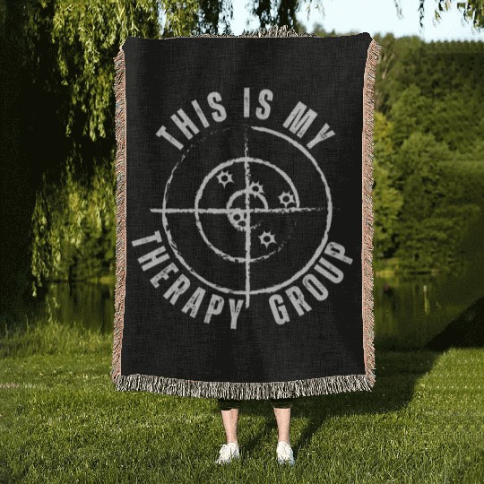 This Is My Group Therapy Gun Range Target Shooting Woven Blankets