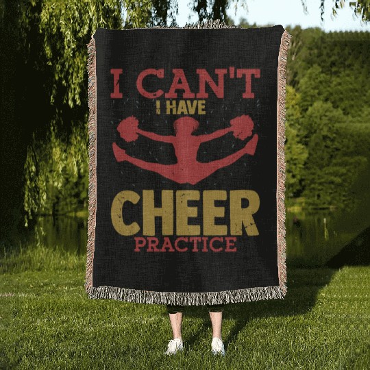 I Can't I Have Cheer Practice Cheerleader Cheerlea Woven Blankets