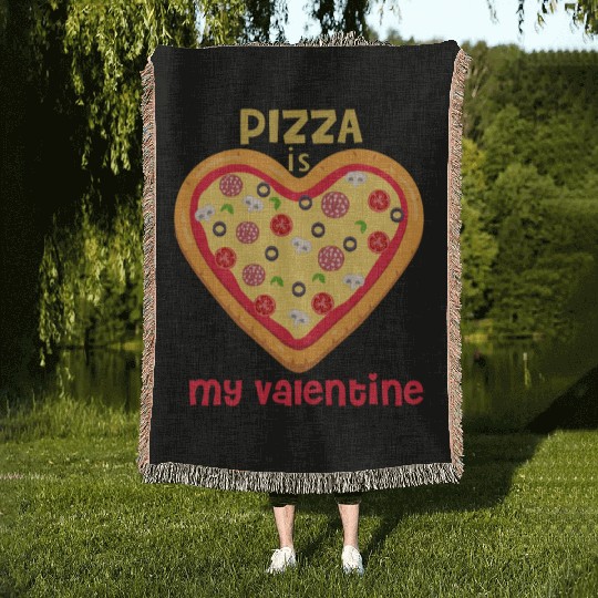 PIZZA IS MY VALENTINE Woven Blankets