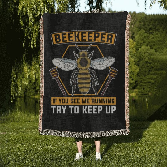 If you see me running, run with it Beekeeper Woven Blankets