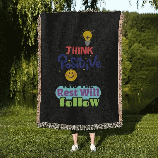 Think Positive And The Rest Will Follow Woven Blankets