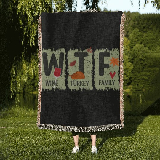 WTF Wine Turkey Family Woven Blankets Funny Thanksgiving