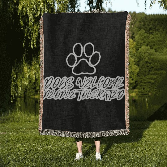 dogs welcome people tolerated Woven Blankets