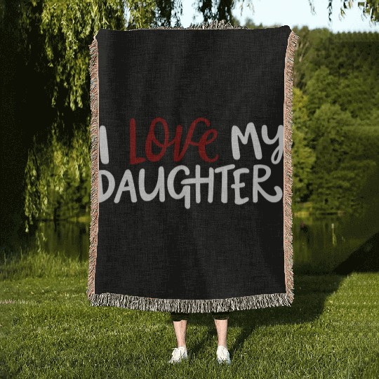 I love my daughter Woven Blankets
