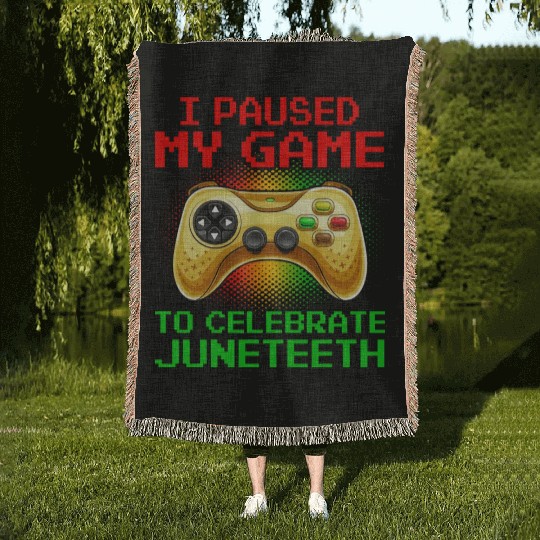 Juneteenth Gamer I Paused My Game To Celebrate Woven Blankets