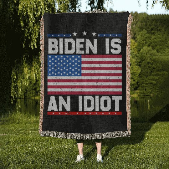 President Joe Biden is an Idiot Woven Blankets
