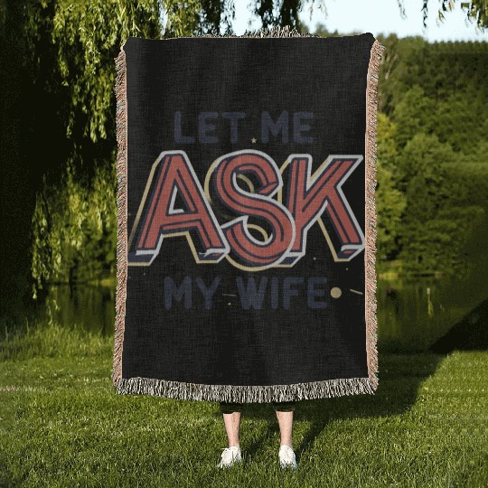 Let Me Ask My Wife Funny Design Woven Blankets