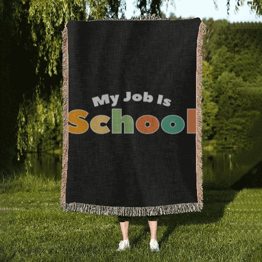 My Job Is School Woven Blankets