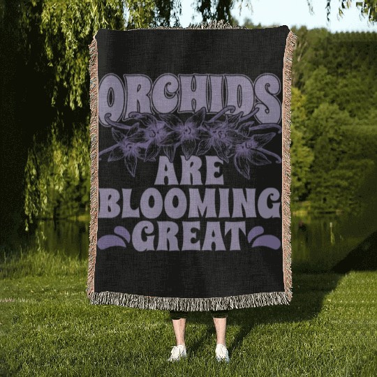 Orchids Are Blooming Great Orchid Grower Botanical Woven Blankets