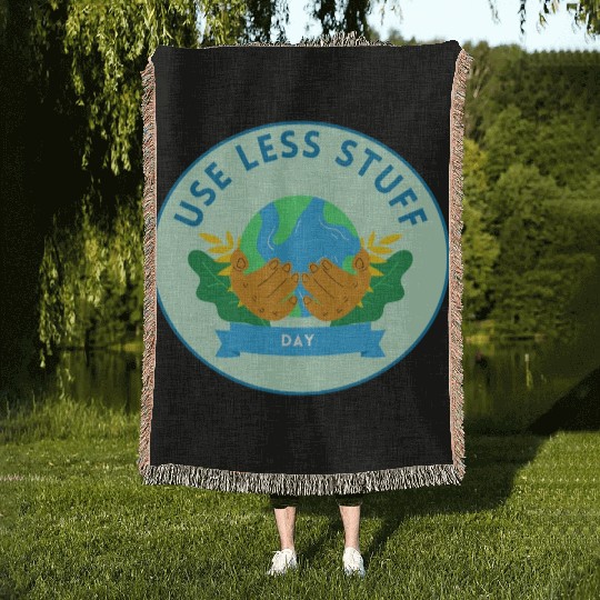 Use Less Stuff Day, save environment Woven Blankets