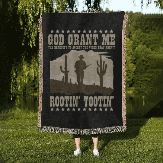Rotin Totin Cowboy God Grant Me The Serenity Woven Blankets