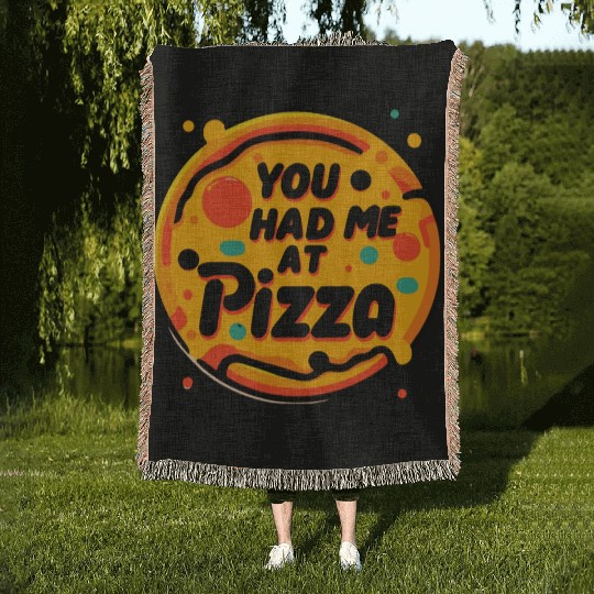 You Had Me at Pizza Woven Blankets