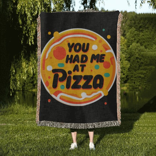 You Had Me at Pizza Woven Blankets