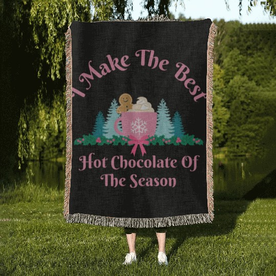 I Make the Best Hot Chocolate - Christmas Mug Woven Blankets