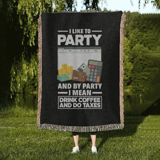 Party Coffee Taxes Funny Accountant Gift Woven Blankets