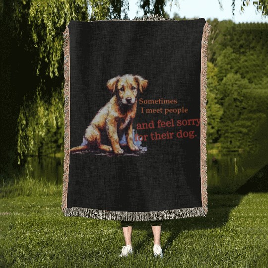 Snarky - Sometimes I feel Sorry for the Dog Woven Blankets