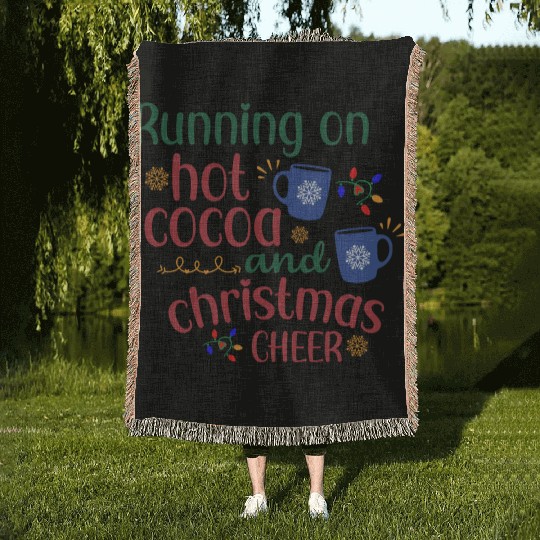 Running On Hot Cocoa And Christmas Cheer Woven Blankets