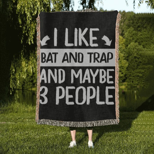 I Like Bat and Trap and Maybe 3 People Player Woven Blankets