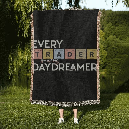 Every Trader is a Big Daydreamer Woven Blankets