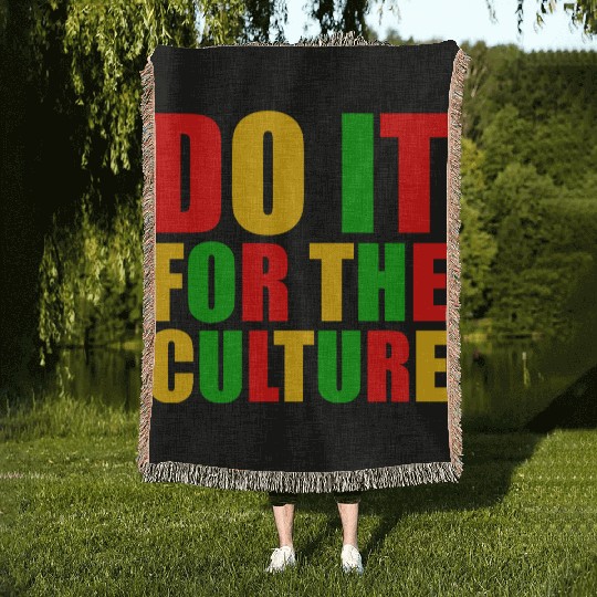 Do It For The Culture Woven Blankets