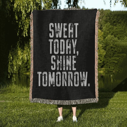 Sweat Today Shine Tomorrow Training Workout Gym Woven Blankets