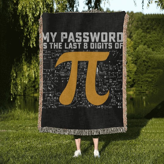 My Password Is The Last 8 Digits Of Pi Day Math Woven Blankets